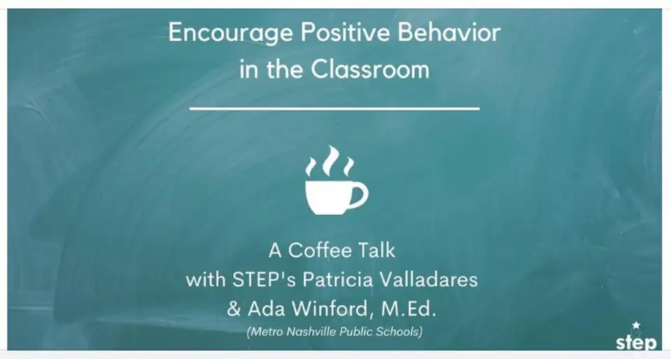Encourage Positive Behaviors in the Classroom - TNSTEP Coffee Talk
