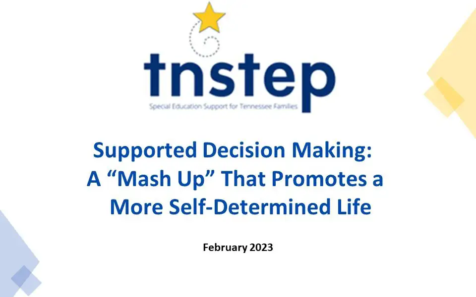 Supported Decision Making: A Mash Up That Promotes a More Self-Determined Life Presentation